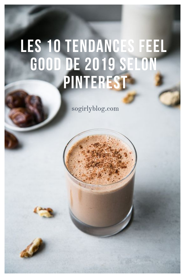 Les 10 tendances feel good de 2019 selon Pinterest