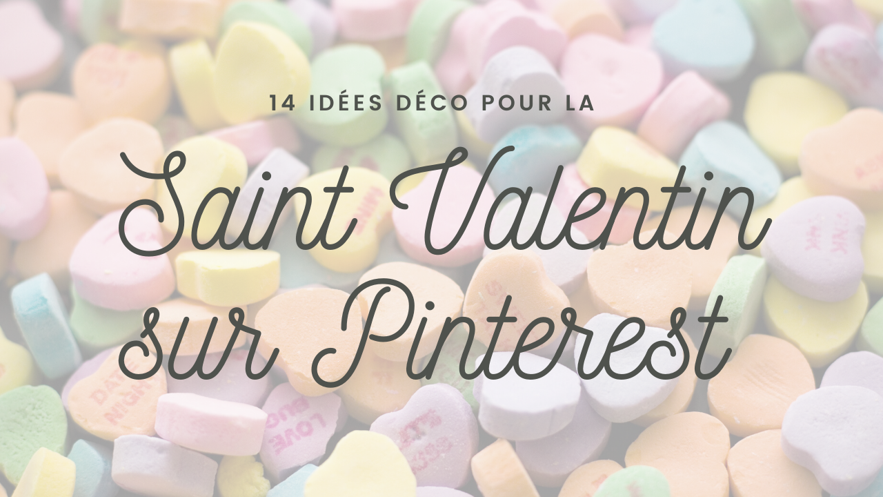 Saint-Valentin : idées cadeaux et décorations